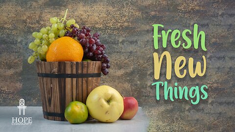 Fresh New Things | Moment of Hope | Pastor Jeff Orluck