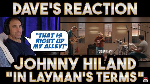 Dave's Reaction: Johnny Hiland — In Layman's Terms