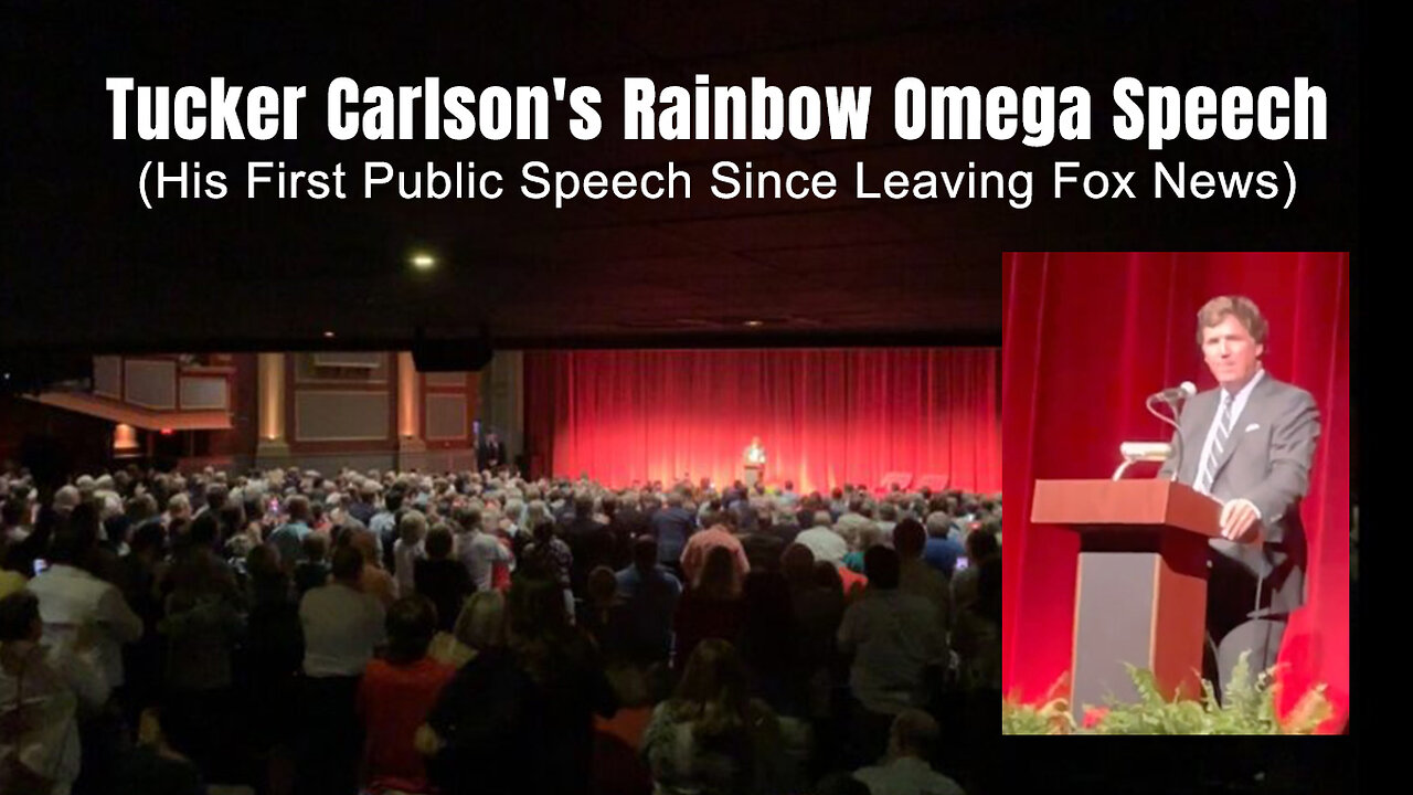 Tucker Carlson's Rainbow Omega Speech (His First Public Speech Since Leaving Fox News)