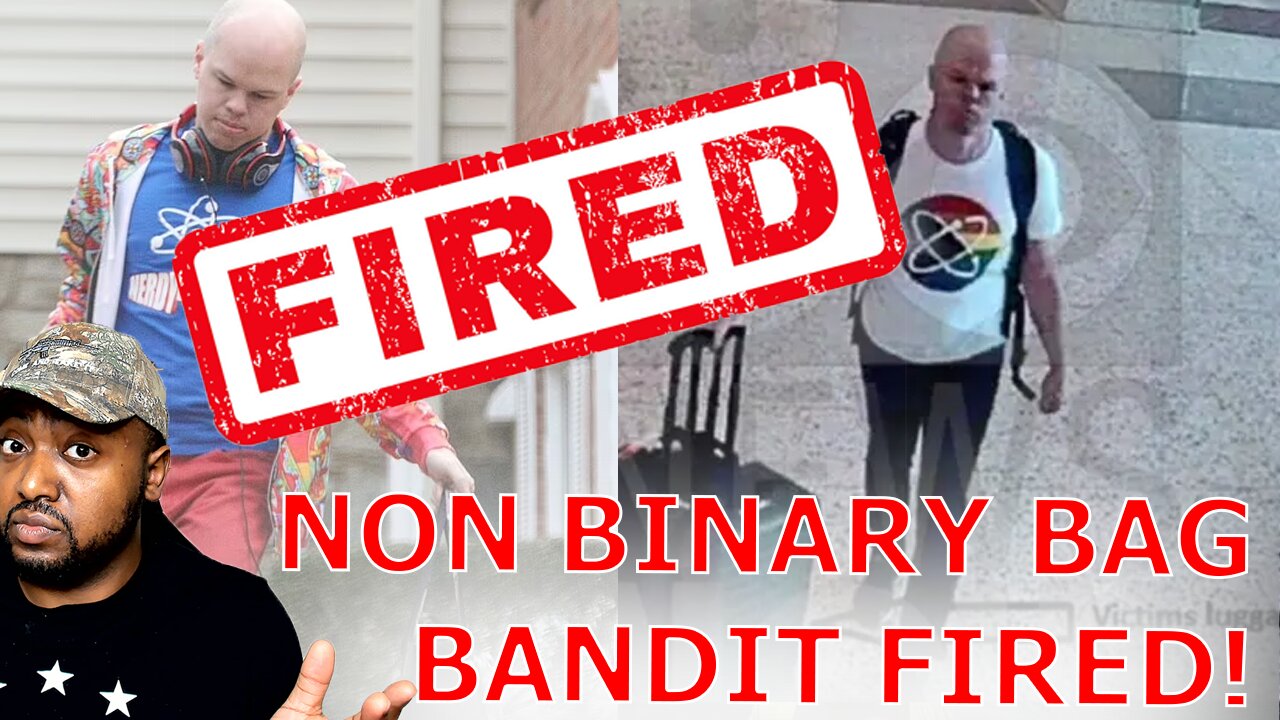 Biden's Non-Binary Bag Bandit Sam Brinton FIRED After Getting Caught Stealing AGAIN