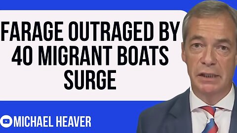 Farage Outraged By MASSIVE 40 Boat Surge