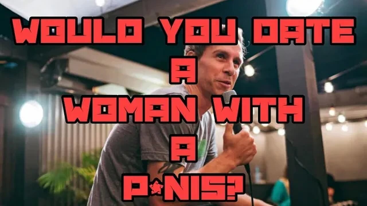 Would You Date A Woman With A P*n*s? Comedian Talks The State Of Comedy In This Pc World...