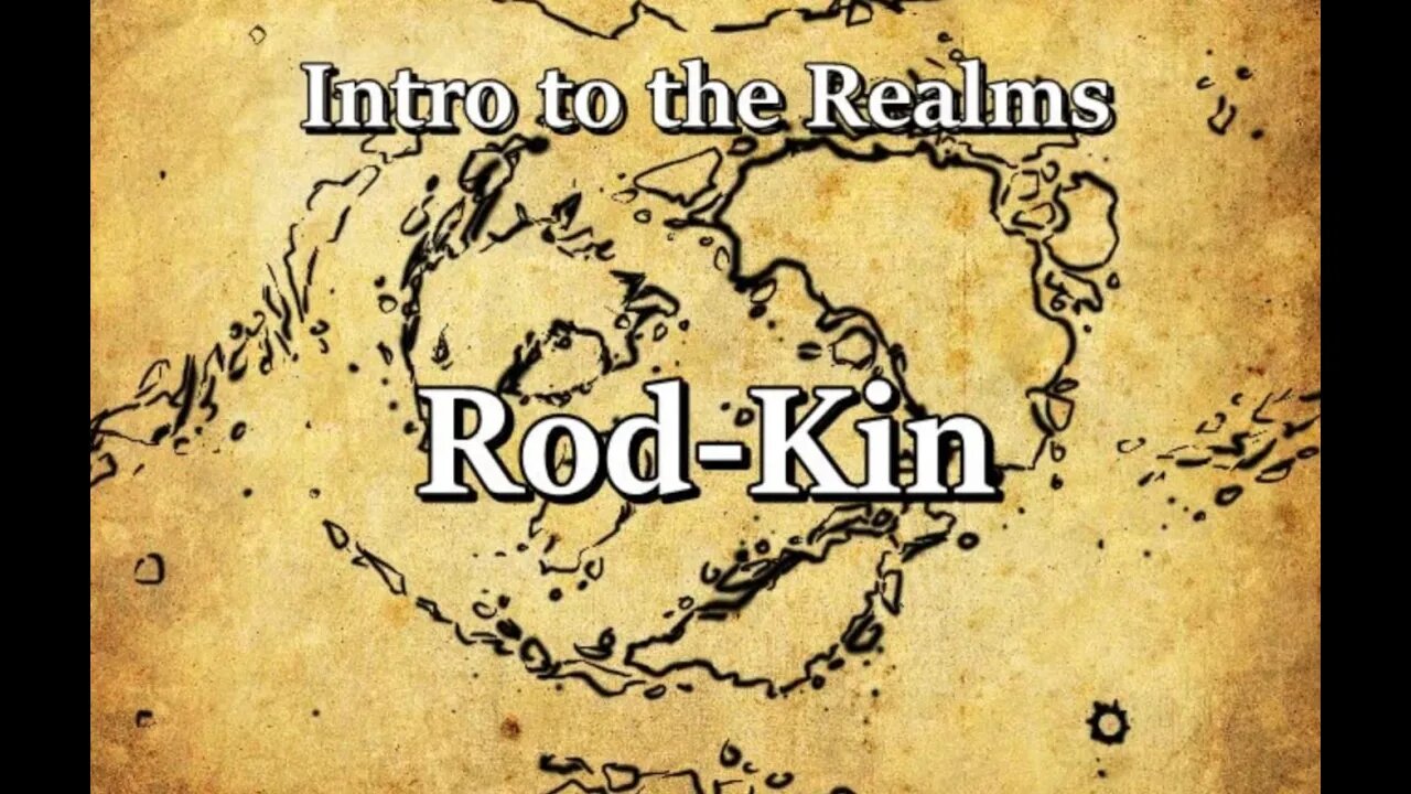 Intro to the Realms S3E23 - Rod Kin