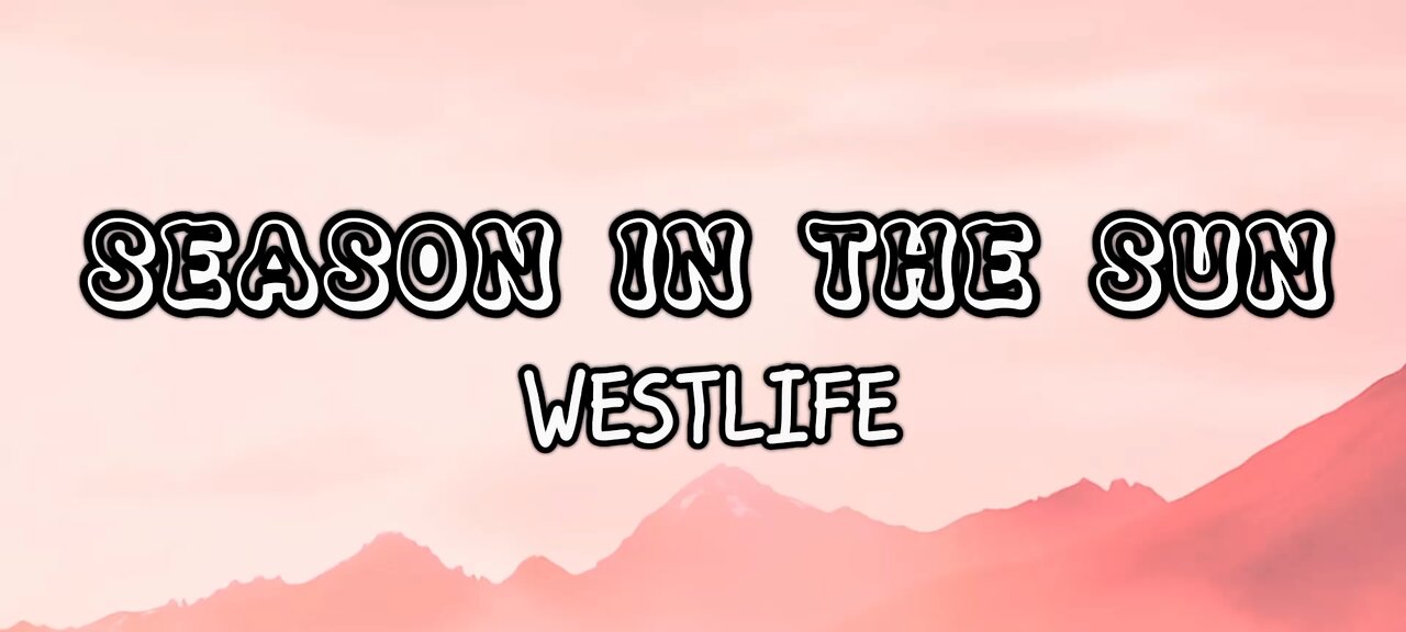 Westlife – Season In The Sun [Lyrics]