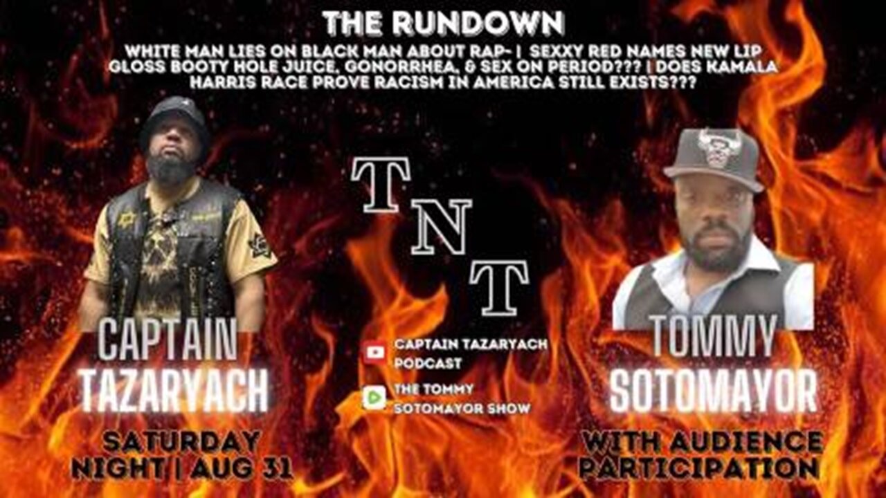 TNT RUNDOWN SEXXY RED GONORRHEA LIP GLOSS? BLACK FALSE ACCUSED BY WHITE WOMAN RNC/DNC RACISM