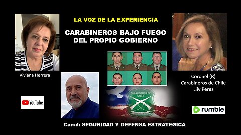 LA VOZ DE LA EXPERIENCIA CARABINEROS BAJO FUEGO DEL PROPIO GOBIERNO