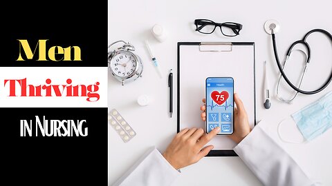 Answering the Call : Men in Nursing and Breaking Stereotypes