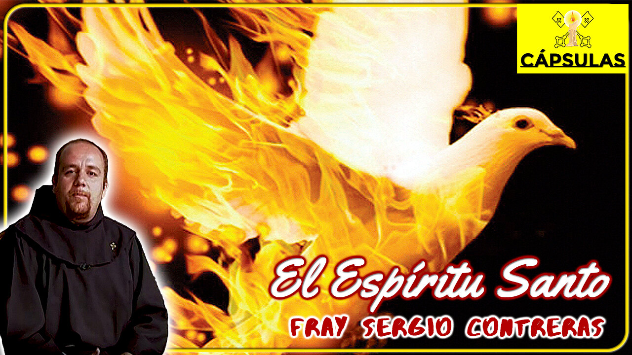 El Espíritu Santo - Fray Sergio Contreras