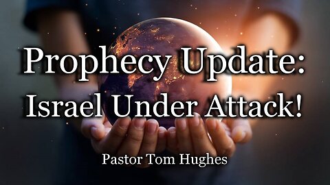 Prophecy Update: Israel Under Attack