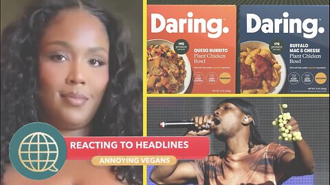 Lizzo No Longer Vegan, Daring goes Vegetarian & "Just Eat Plants, It's Calm" | Annoying Vegans