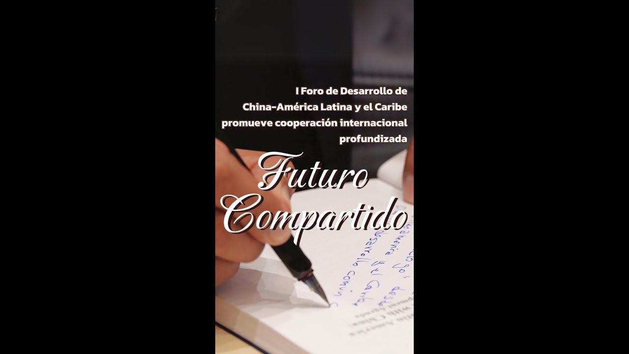 Futuro Compartido: I Foro de Desarrollo de China-ALC promueve cooperación internacional profundizada