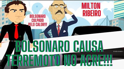 Bolsonaro "é culpado pelo terremoto no Acre e o frio de junho"