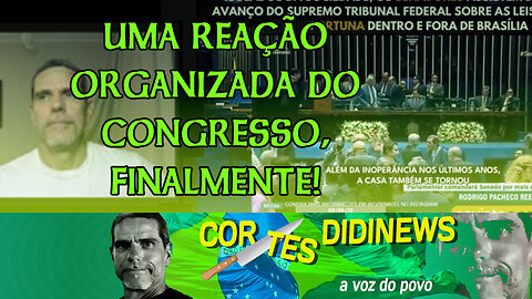 Uma reação organizada do Congresso, finalmente!