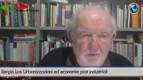 Sergio Los: Urbanizzazioni ed economie post industriali