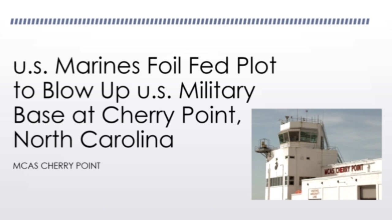 u.s Marines Foil Plot by Deep State to Blow up MCAS Cherry Point NC