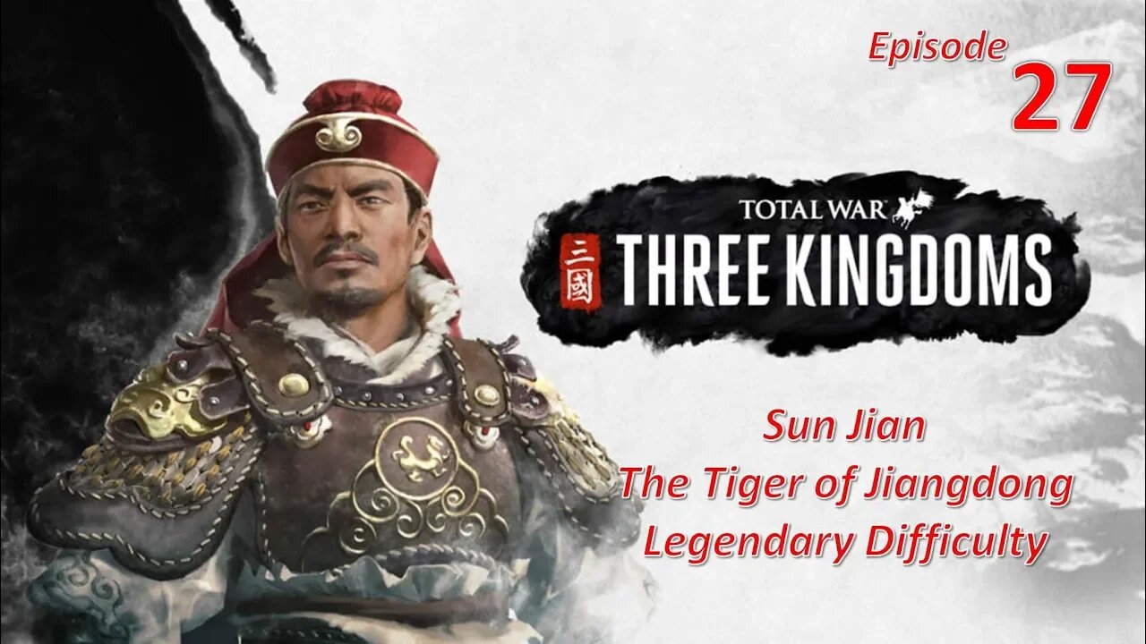 Taking Our Settlement Back l Total War: Three Kingdoms l Sun Jian - Legendary l EP27