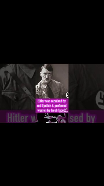 FACT #18: Why did Hitler hate red lipstick?