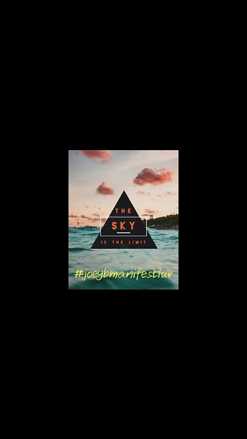 THE SKY IS THE LIMIT! #joeybmanifestluv