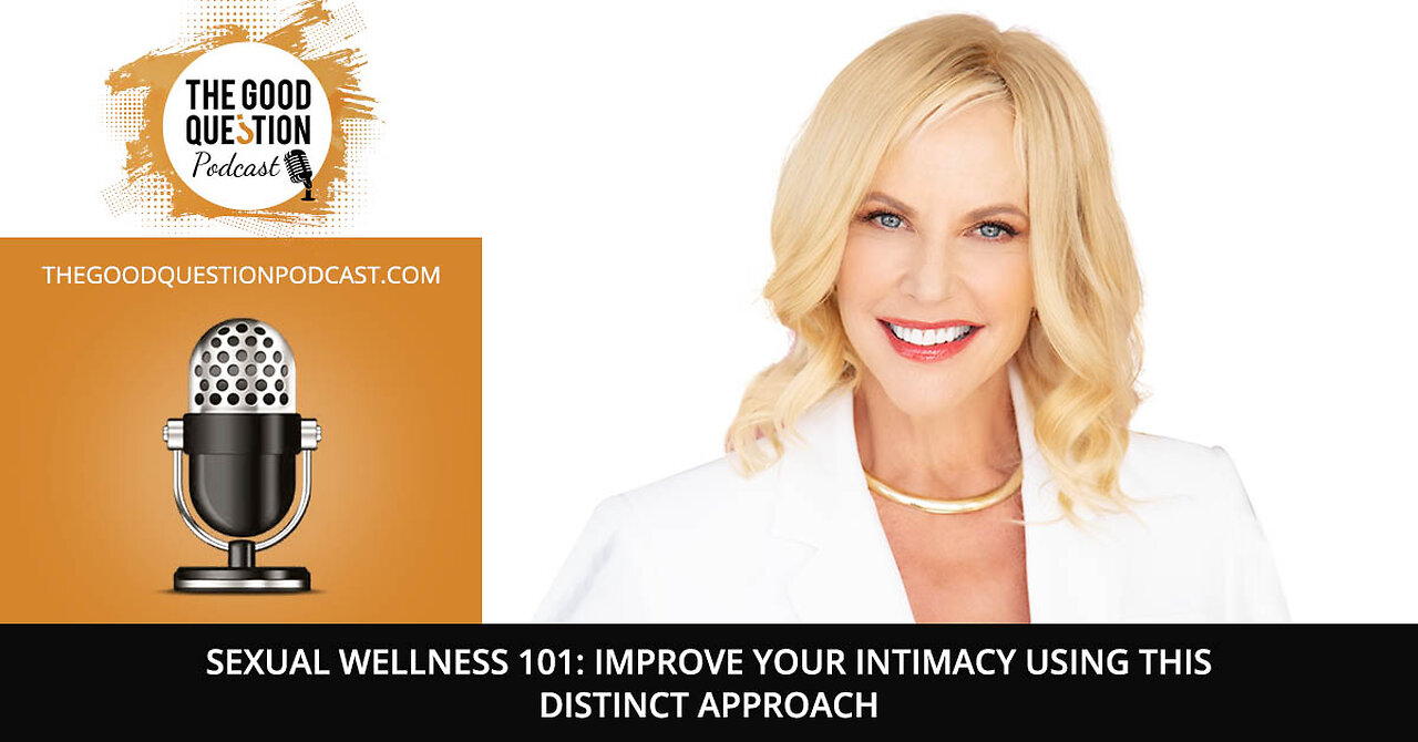 Sexual Wellness 101 Improve Your Intimacy Using This Distinct Approach