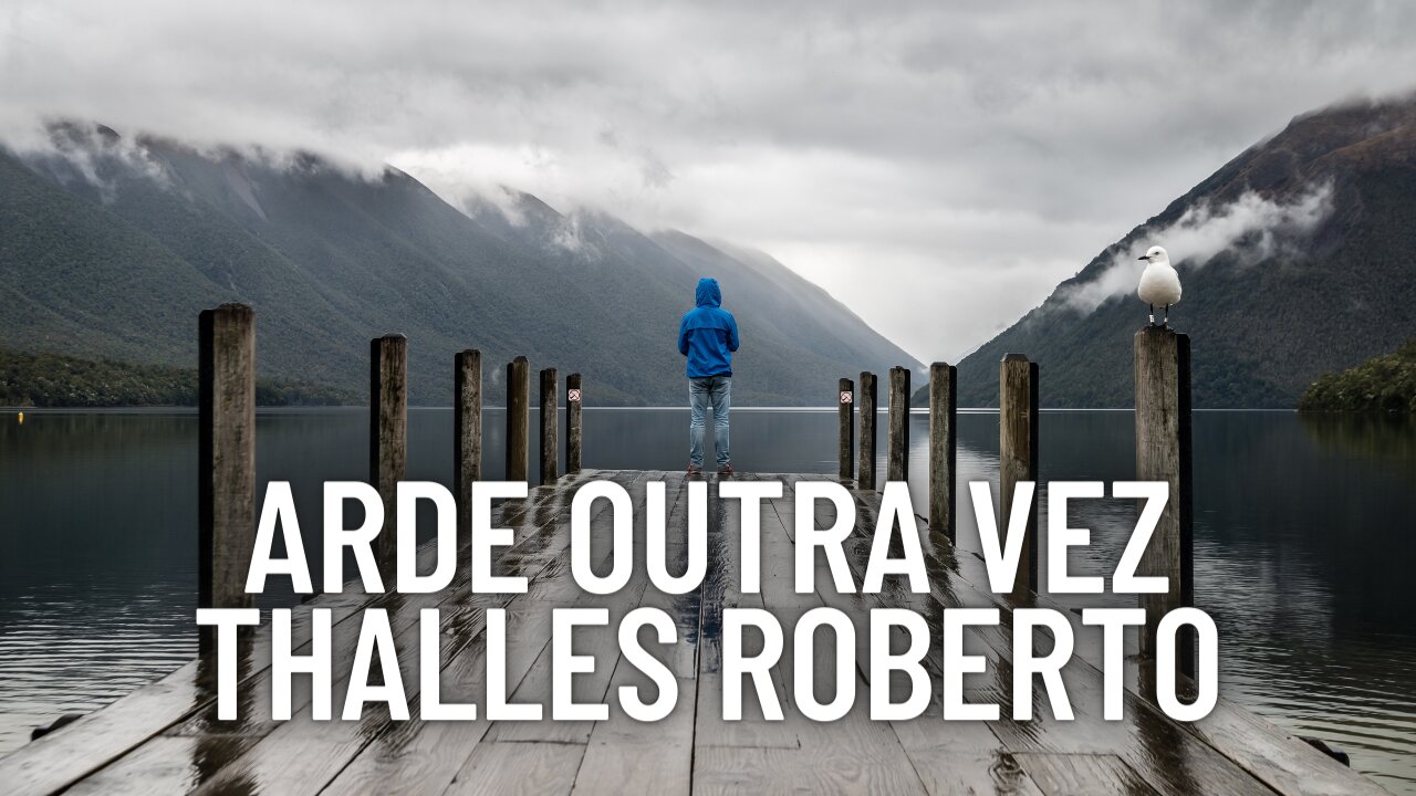 Thalles Roberto - Arde Outra Vez - letra