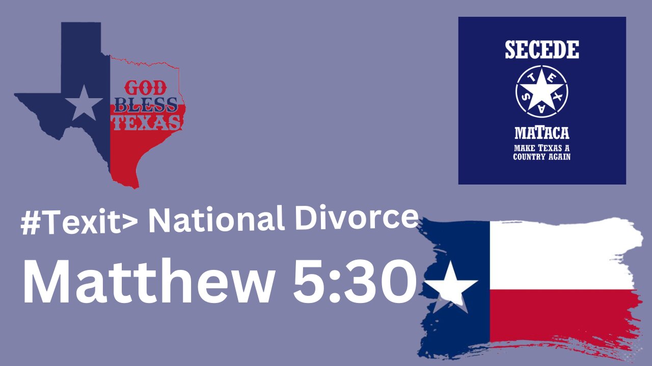 Why Texas Independence is Better than MTGs National Divorce and why its Biblical