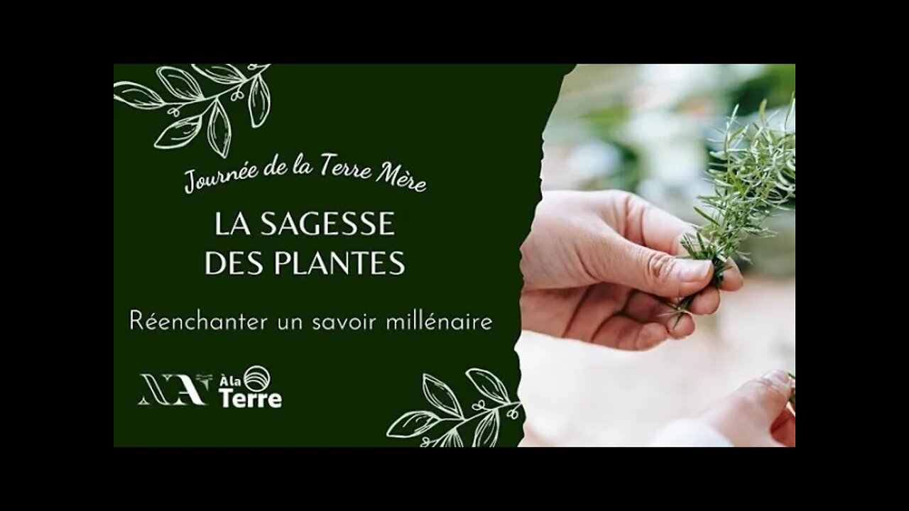 Journée de la Terre Mère 2022 - La Sagesse des plantes - Réenchanter un savoir millénaire!