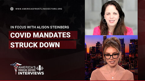 Dr. Gold on In Focus with Alison Steinburg - COVID Mandates Struck Down