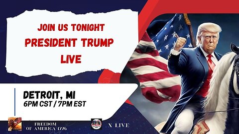 TRUMP RALLY LIVE FROM DETROIT, MI 6PM CST/7PM EST