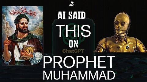 Uncovering the Truth: I Asked A.I About Prophet Muhammad (ChatGPT Answers Tough Question)