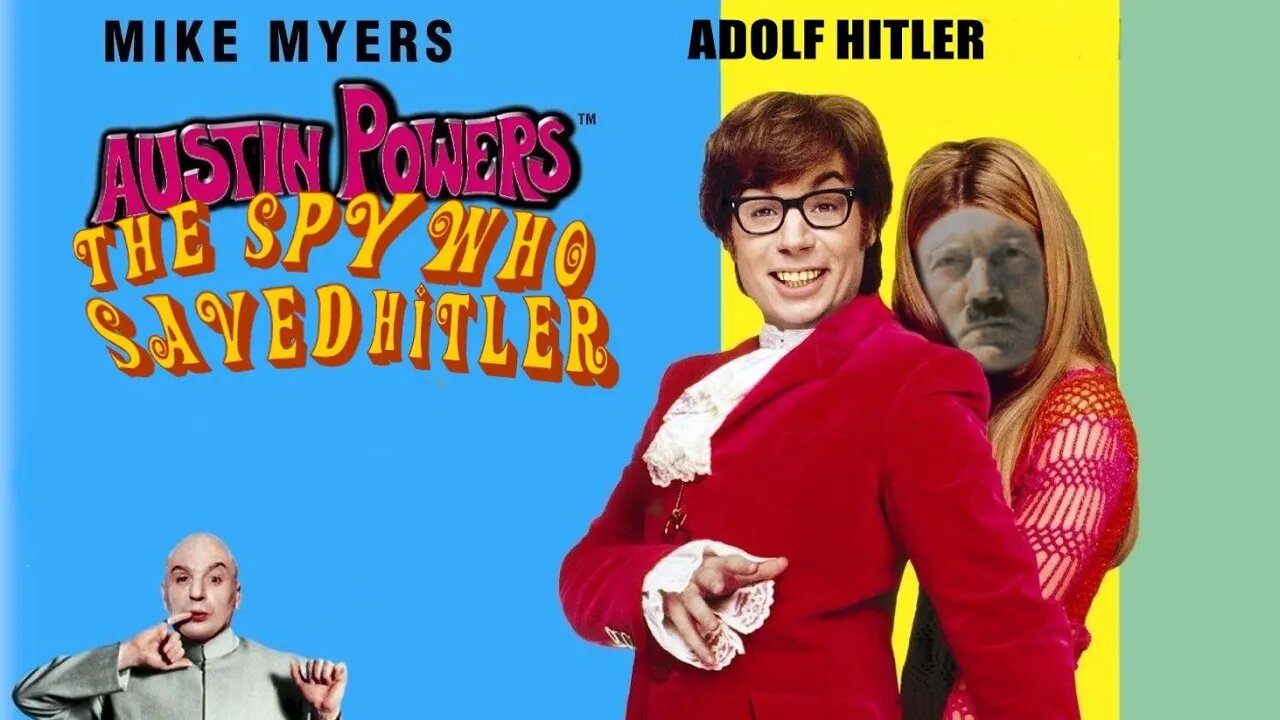 Austin Powers in; The Spy Who Saved Hitler