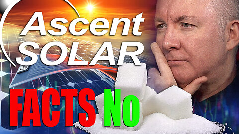 ASTI Stock - Ascent Solar Technologies - FACTS NO SUGAR! - Martyn Lucas Investor