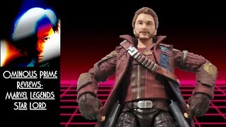 Ominous Prime Reviews Marvel Legends Star Lord