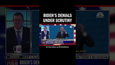 Biden's Denials Under Scrutiny