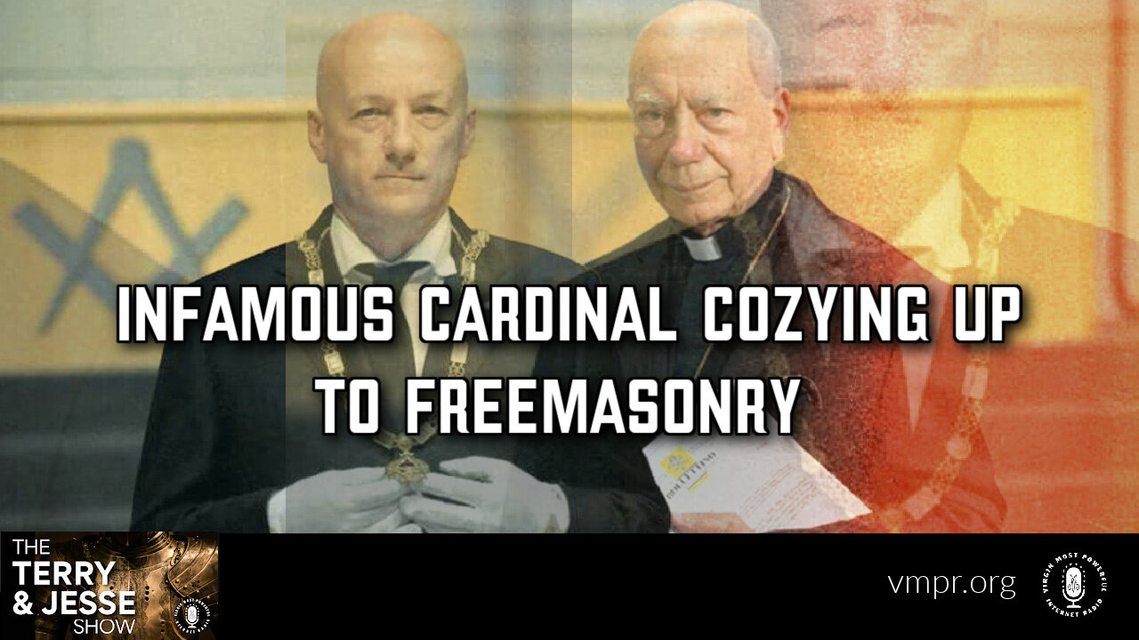 23 Feb 24, The Terry & Jesse Show: Infamous Cardinal Cozying Up to Freemasonry