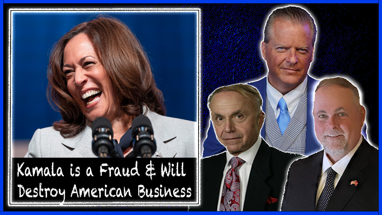 Kamala is a Fraud & Will Destroy American Business