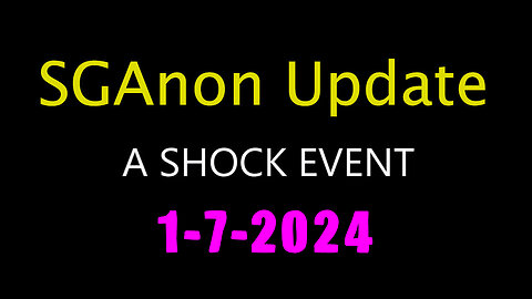 SG Anon Update Shock Event 1.7.2Q24