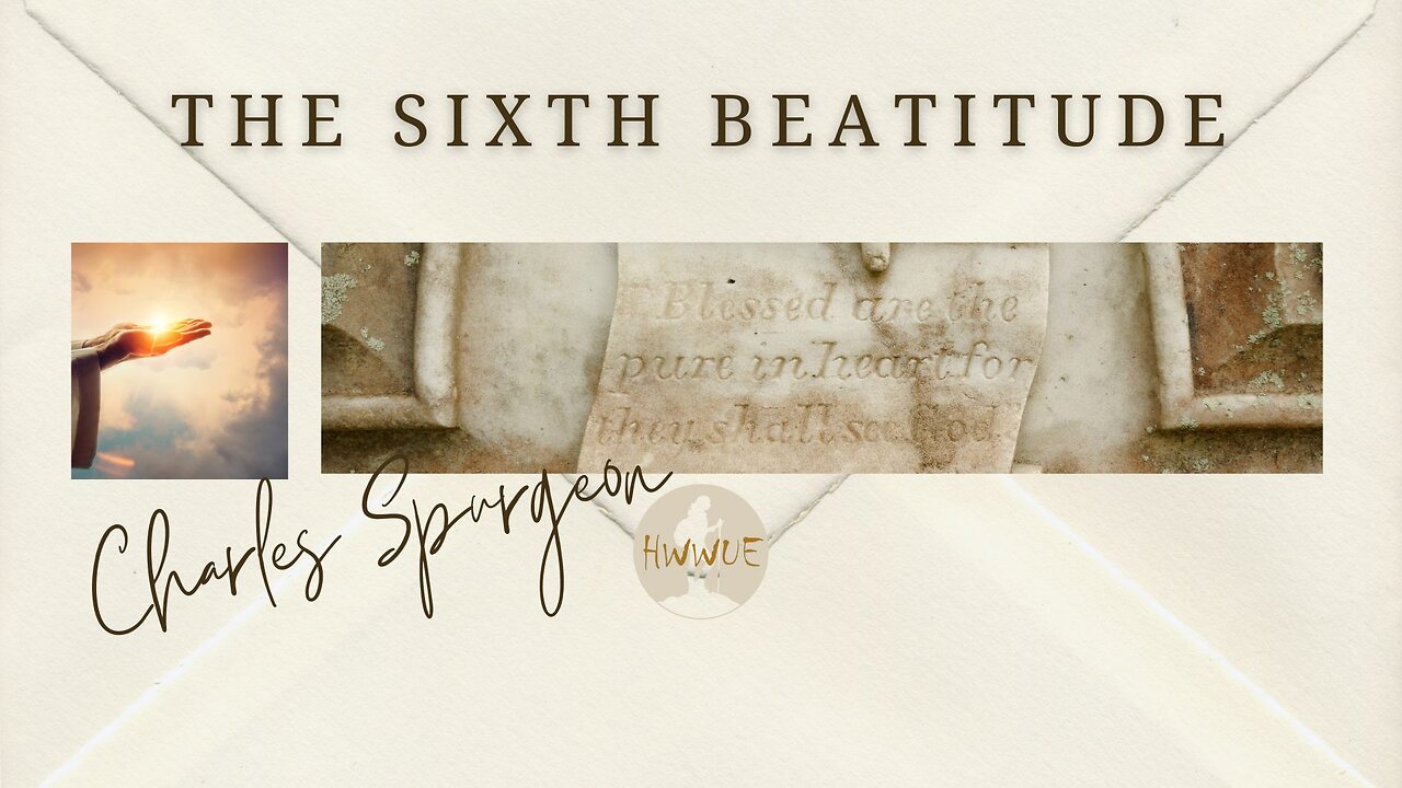 Pure in Heart - The Sixth Beatitude - Charles Spurgeon Sermon