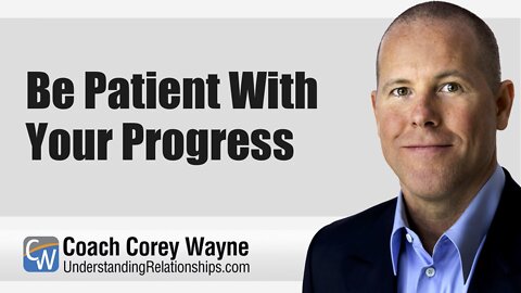 Be Patient With Your Progress