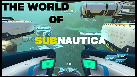 The World of Subnautica! (No Spoilers)