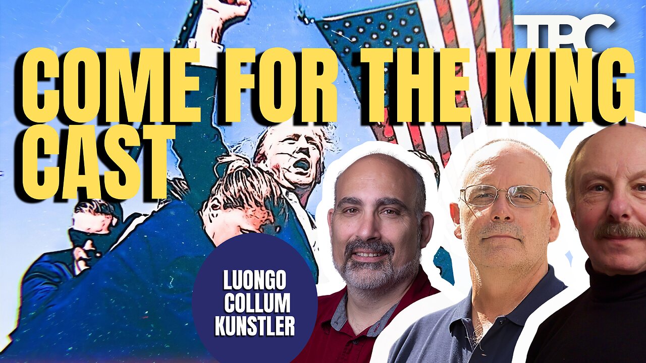 COME FOR THE KING CAST | James Kunstler, Dave Collum, Tom Luongo (TPC #1,526)