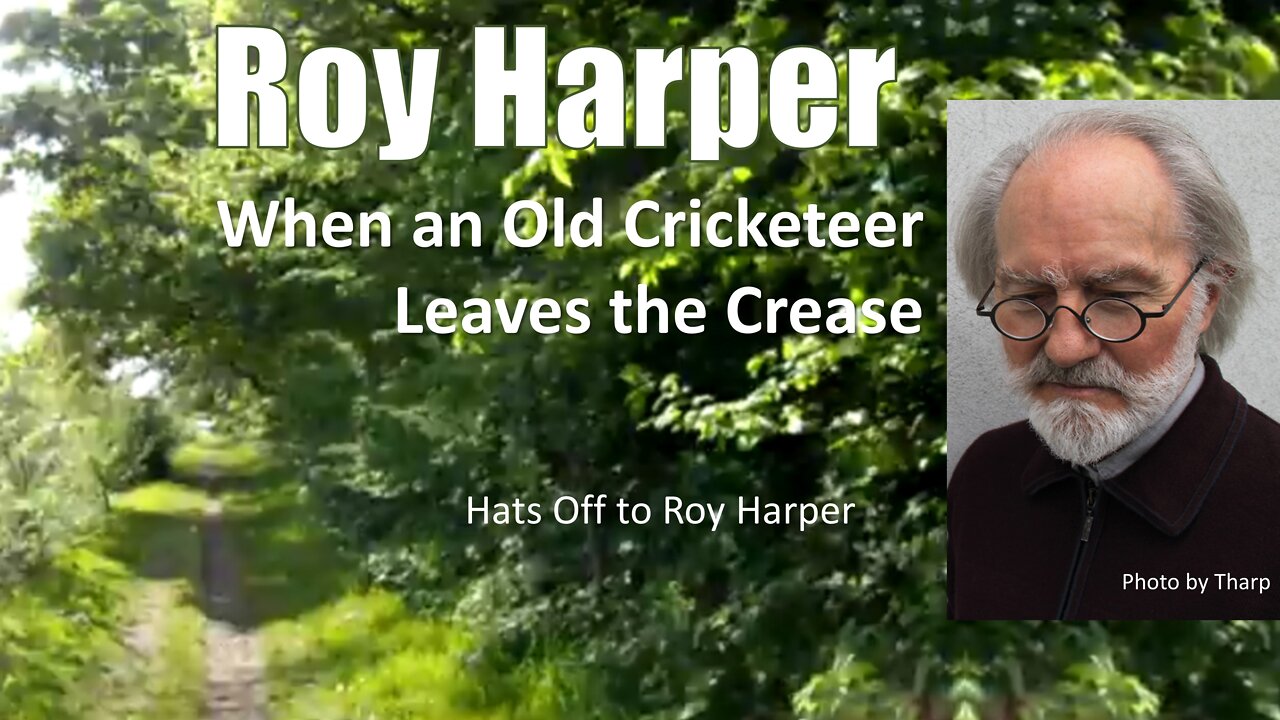 Roy Harper - When an Old Cricketeer Leaves the Crease