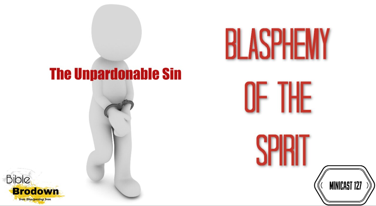 Minicast 127, Blasphemy of the Spirit