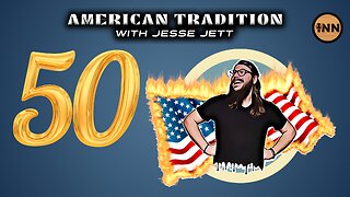 Episode 50: Deluxe Landmark Watershed Milestone Edition | American Tradition w/ Jesse Jett REPLAY