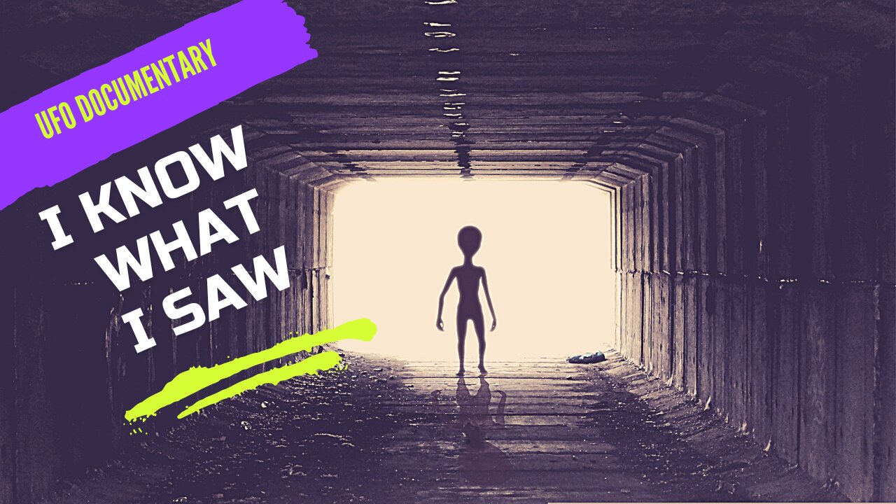 UFO Documentary - I KNOW WHAT I SAW