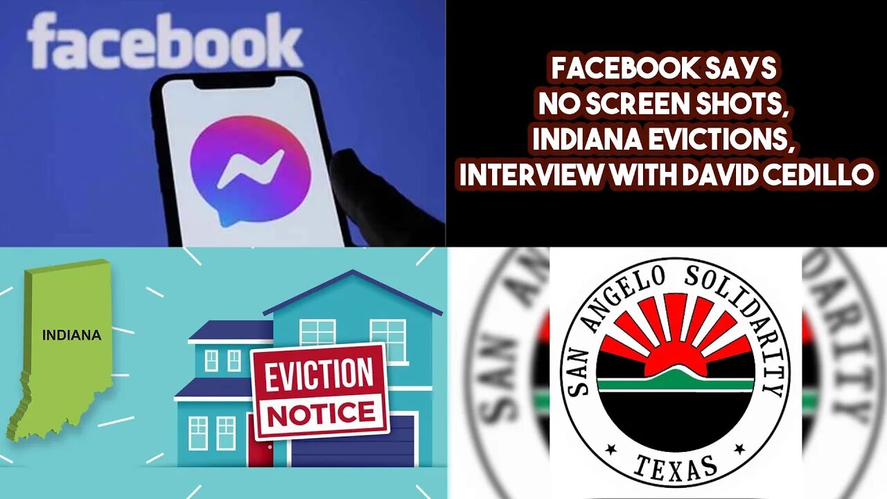 Facebook Says No Screen Shots, Indiana Evictions, Interview with David Cedillo