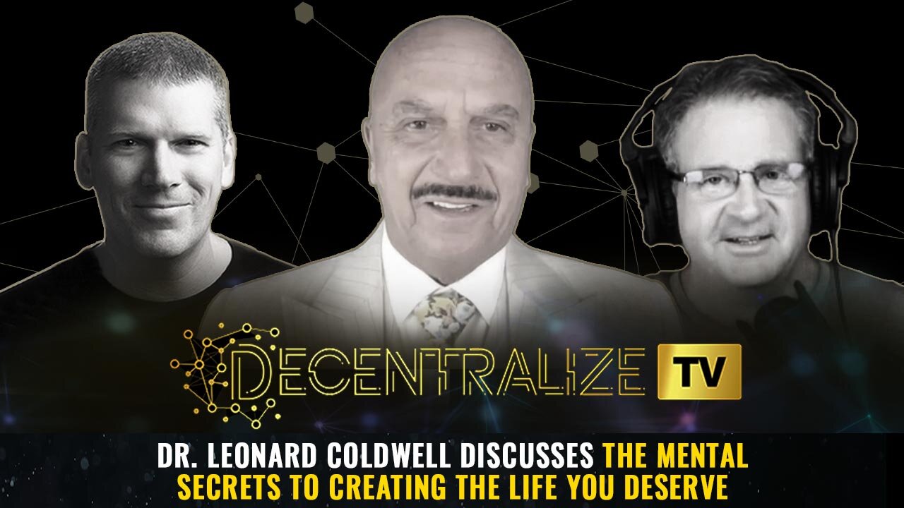 DCTV - Dr. Leonard Coldwell discusses the mental secrets to creating the life you deserve