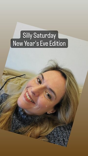 Silly Saturday New Year's Eve Edition