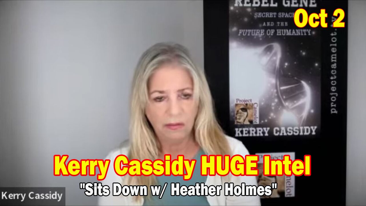 Kerry Cassidy HUGE Intel Oct 2: "Kerry Cassidy Sits Down w/ Heather Holmes"