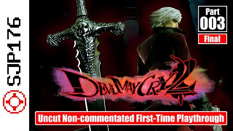 Devil May Cry 2 [HD Collection]—Part 003 (Final)—Uncut Non-commentated First-Time Playthrough