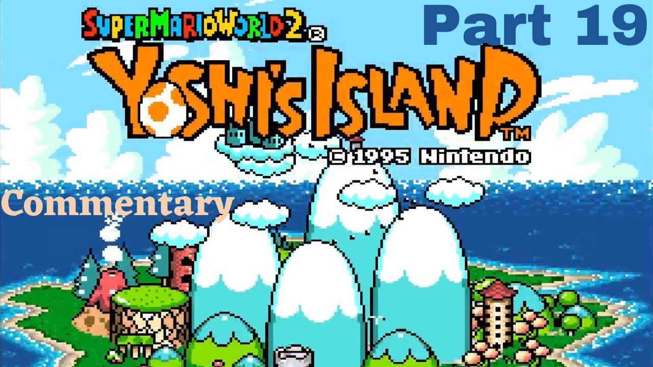 Fun Times In The Clouds - Super Mario World 2 Part 19